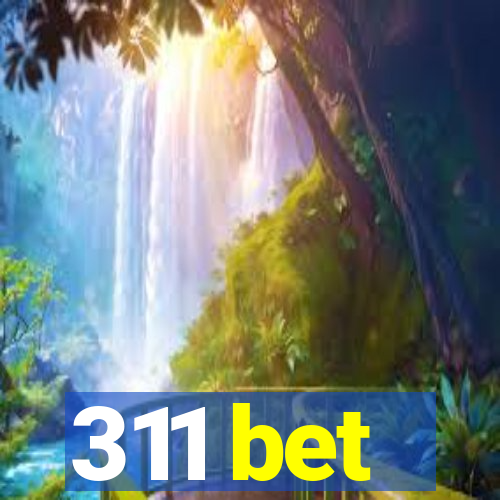 311 bet